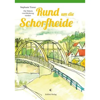 Literární cestopis Rund um die Schorfheide - Turzer, Stephanie