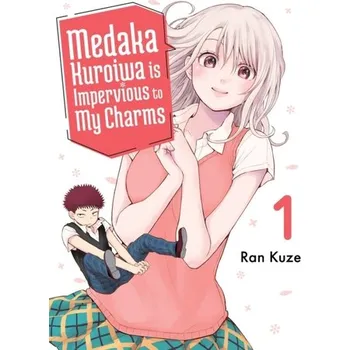 Medaka Kuroiwa Is Impervious To My Charms 1 - Kuze, Ran