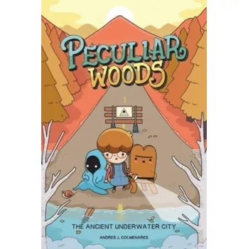 Peculiar Woods: The Ancient Underwater City - Colmenares, Andres J.