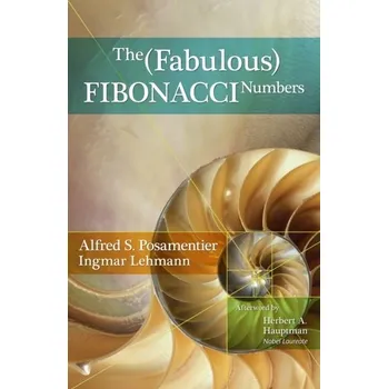 Matematika The Fabulous Fibonacci Numbers - Posamentier Alfred S., Lehmann Ingmar