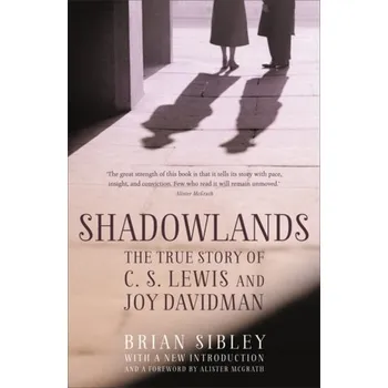 Literární biografie Shadowlands: The True Story of C S Lewis and Joy Davidman - Brian Sibley