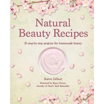 Osobní rozvoj Natural Beauty Recipes - Gilbert, Karen
