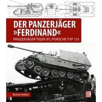 Der Panzerjäger Ferdinand - Fröhlich, Michael