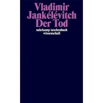 Der Tod - Jankélévitch, Vladimir [DE] (2017, Taschenbuch, Suhrkamp)