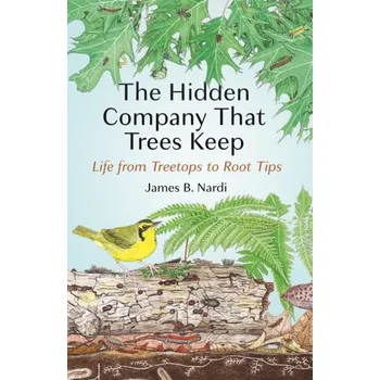 The Hidden Company That Trees Keep - Nardi, James