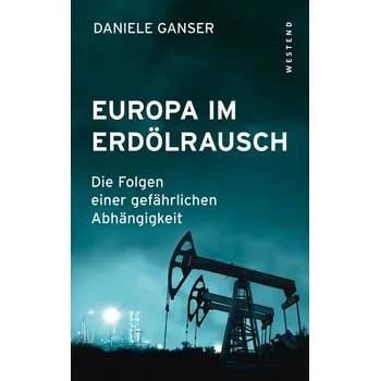 Europa im Erdölrausch - Ganser, Daniele [DE] (2023, Brožovaná, Westend)
