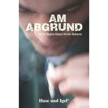 Německý jazyk Am Abgrund, Schulausgabe - Kaiser, Maria R.