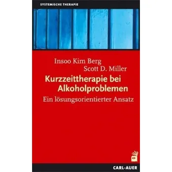 Kurzzeittherapie bei Alkoholproblemen - Berg, Insoo K.