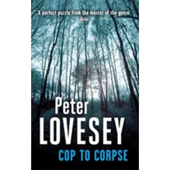 Cop To Corpse - Lovesey, Peter