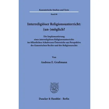 Interreligiöser Religionsunterricht: (un-)möglich? - Graßmann, Andreas E.