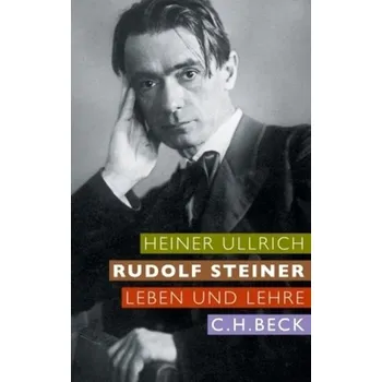 Rudolf Steiner - Ullrich, Heiner [DE] (2011, Vázaná, Beck)