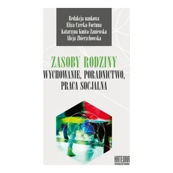Zasoby rodziny - wychowanie, poradnictwo, praca socjalna - praca zbiorowa
