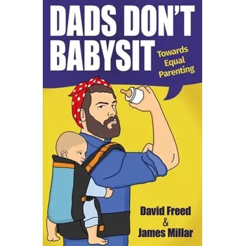 Dads Don't Babysit - Freedman, David