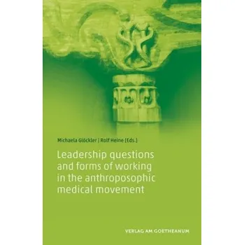 Leadership questions and forms of working in the anthroposophic medical movement - Michaela Glöckler