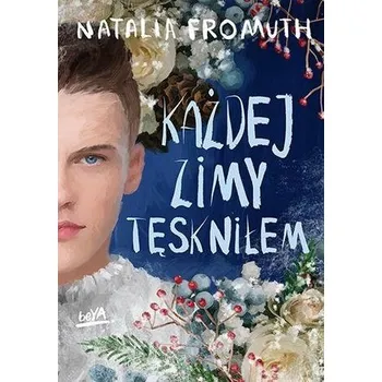 Każdej zimy tęskniłem - Fromuth Natalia