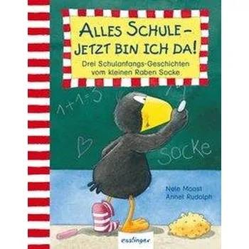 První čtění Der kleine Rabe Socke: Alles Schule - jetzt bin ich da! - Moost, Nele