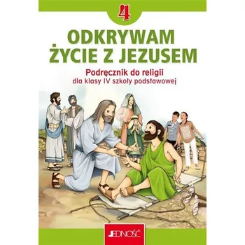 Religia SP 4 Odkrywam życie z Jezusem podręcznik - KRZYSZTOF MIELNICKI