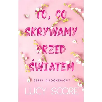 To, co skrywamy przed światem - Score, Lucy