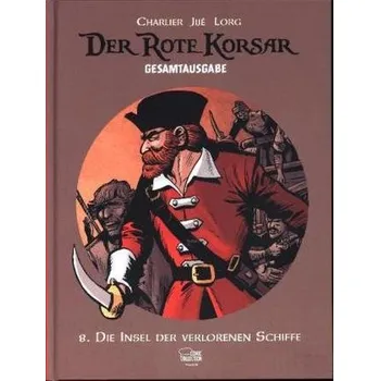 Komiks pro dospělé Der Rote Korsar Gesamtausgabe - Die Insel der verlorenen Schiffe - Jijé