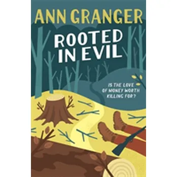 Rooted in Evil (Campbell & Carter Mystery 5) - Ann Granger