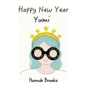 Happy New Year, Yumi - Brooks, Hannah