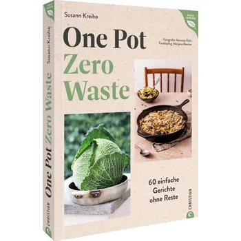 One Pot - Zero Waste - Kreihe, Susann