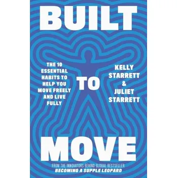 Built to Move - Juliet Starrett, Kelly Starrett