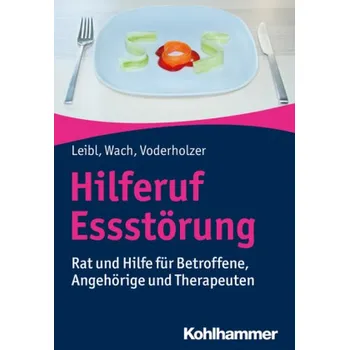 Hilferuf Essstörung - Leibl, Carl
