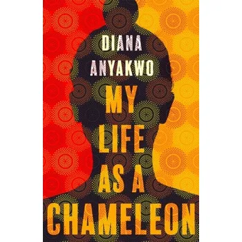 My Life As A Chameleon - Bowen Philippa, Delaney Denis, Anyakwo Diana