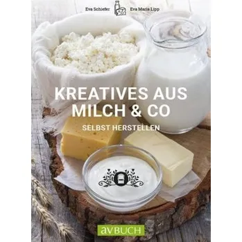 Kreatives aus Milch & Co. - Schiefer, Eva