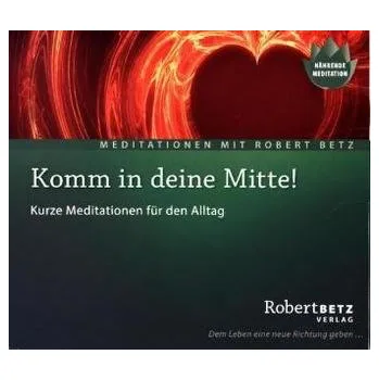 Komm in deine Mitte!, 1 Audio-CD - Betz, Robert