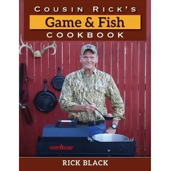 Cousin Rick's Game and Fish Cookbook - Black, Rick