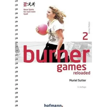 Burner Games Reloaded - Sutter, Muriel [DE] (2019, Brožovaná, Hofmann GmbH & Co. KG)