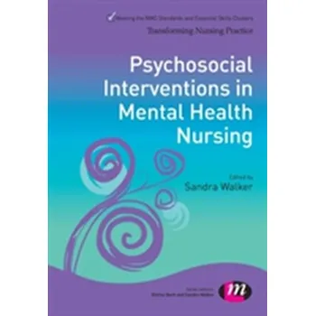 Psychosocial Interventions in Mental Health Nursing - Walker, Sandra [EN] (2014, Brožovaná, SAGE Publications Ltd)