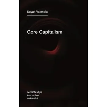 Gore Capitalism - Valencia, Sayak