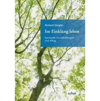 Im Einklang leben - Stiegler, Richard