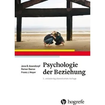 Psychologie der Beziehung - Asendorpf, Jens