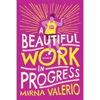 Literární biografie A Beautiful Work In Progress - Valerio, Mirna
