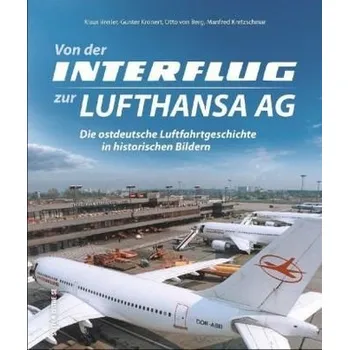 Von der Interflug zur Lufthansa AG - Breiler, Klaus