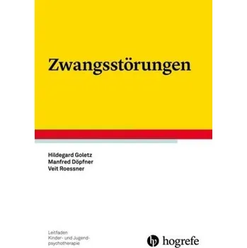 Zwangsstörungen - Goletz, Hildegard