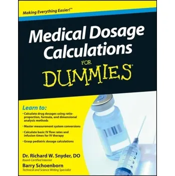 Medical Dosage Calculations For Dummies - Lopez, Shane J.; Pedrotti, Jennifer Teramoto; Snyder, Charles Richard