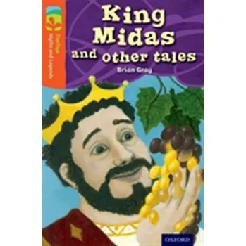 Bystrá hlava Oxford Reading Tree TreeTops Myths and Legends: Level 13: King Midas and Other Tales - Addison, Brian; Brown, Alyson; Edwards, Ruth; Gray, Gwen