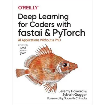 Technika Deep Learning for Coders with fastai and PyTorch - Gugger, Sylvain