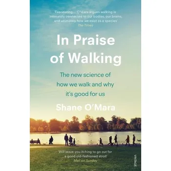 In Praise of Walking - O'Mara, Shane [EN] (2020, Taschenbuch, Vintage Books)