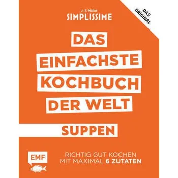 Simplissime - Das einfachste Kochbuch der Welt: Suppen - Mallet, Jean-François