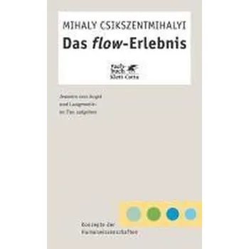 Das Flow-Erlebnis - Mihály Csíkszentmihályi