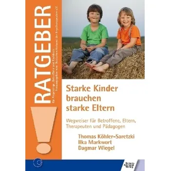Starke Kinder brauchen starke Eltern - Köhler-Saretzki, Thomas