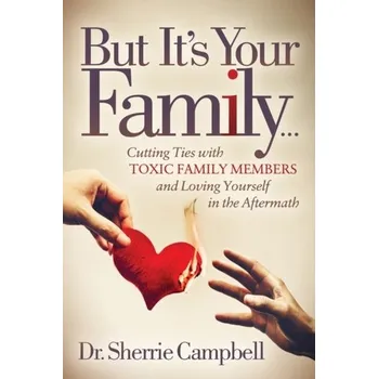 But It's Your Family... - Campbell, Sherrie