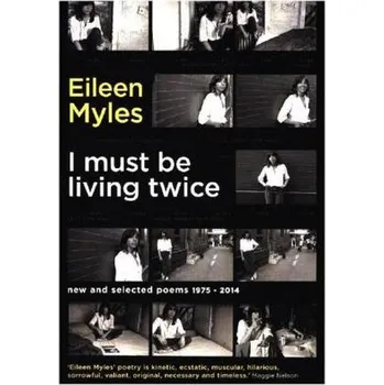 I Must Be Living Twice - Myles, Eileen [EN] (2018, Taschenbuch, Profile Books)