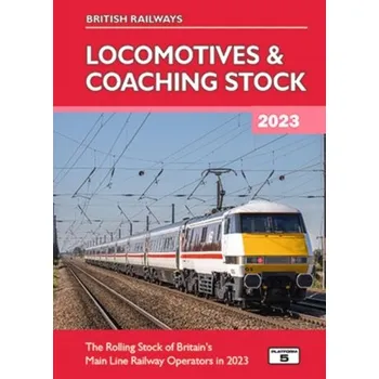 British Railways Locomotives & Coaching Stock 2023 - Pritchard, Robert; Ashwood, Elissa